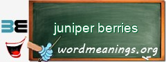 WordMeaning blackboard for juniper berries